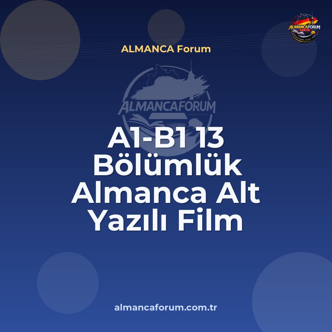 a1-b1-13-bolumluk-almanca-alt-yazili-film-reklamsiz.jpg