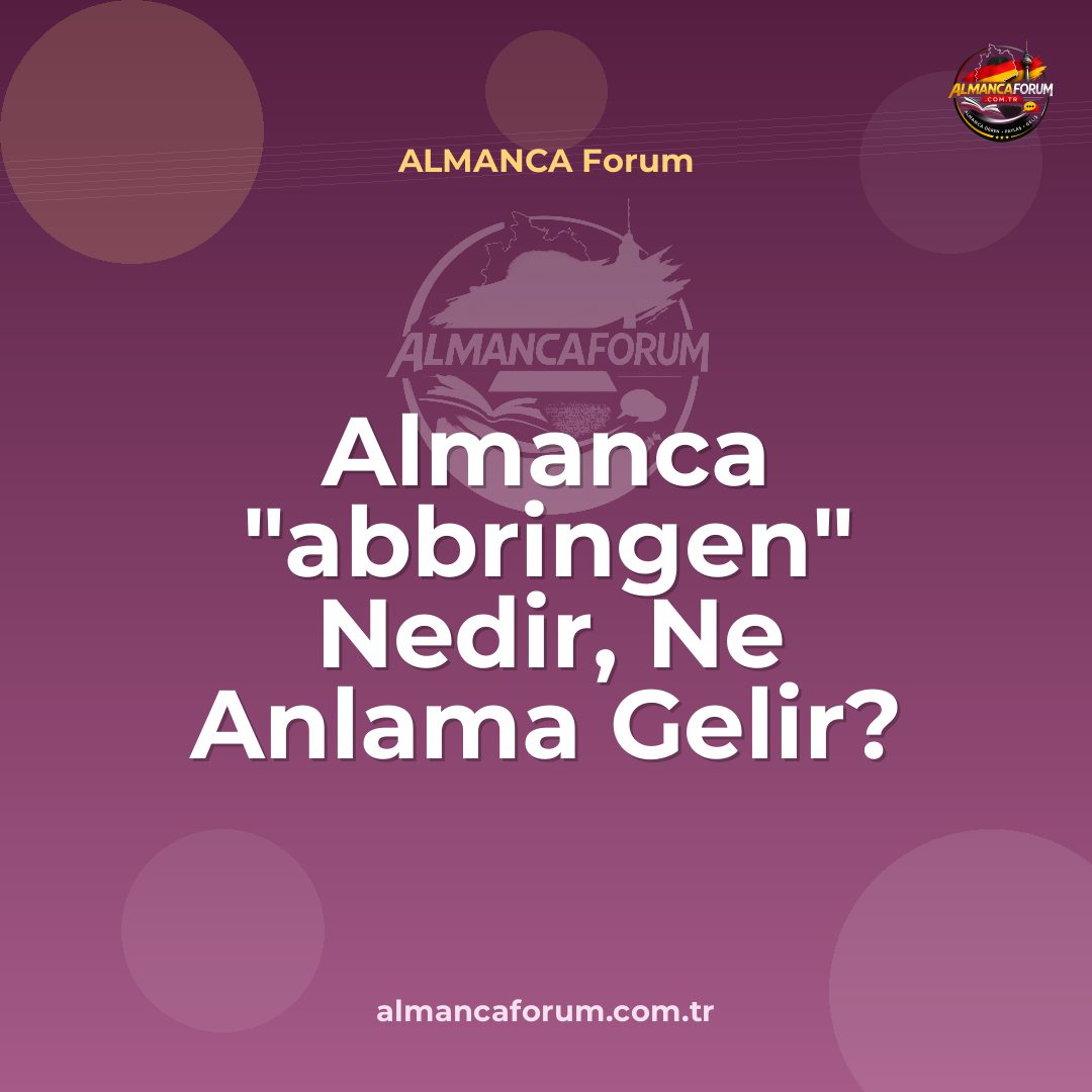 almanca-abbringen-nedir-ne-anlama-gelir-nasil-kullanilir.jpg