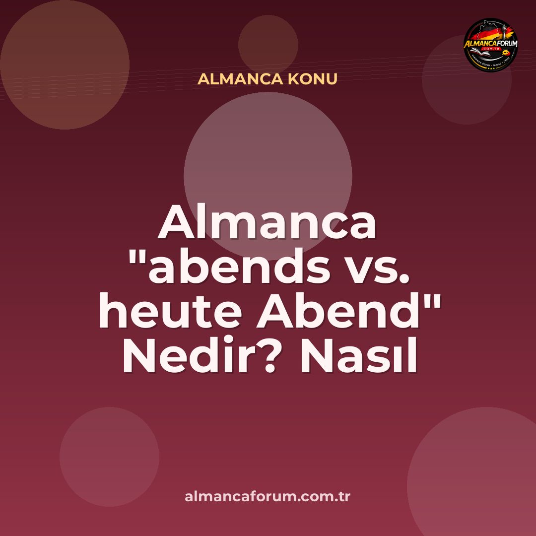 almanca-abends-vs-heute-abend-nedir-nasil-ayirt-edilir.jpg