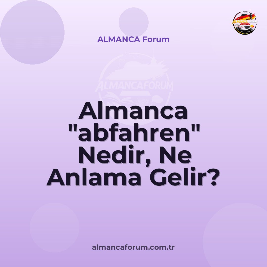 almanca-abfahren-nedir-ne-anlama-gelir-nasil-kullanilir.jpg