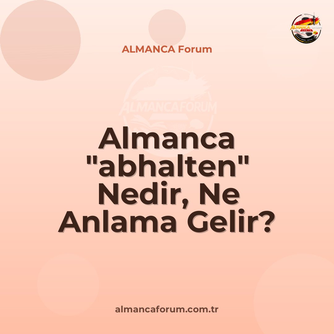 almanca-abhalten-nedir-ne-anlama-gelir-nasil-kullanilir.jpg