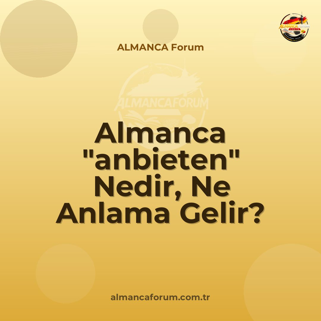 almanca-anbieten-nedir-ne-anlama-gelir-nasil-kullanilir.jpg