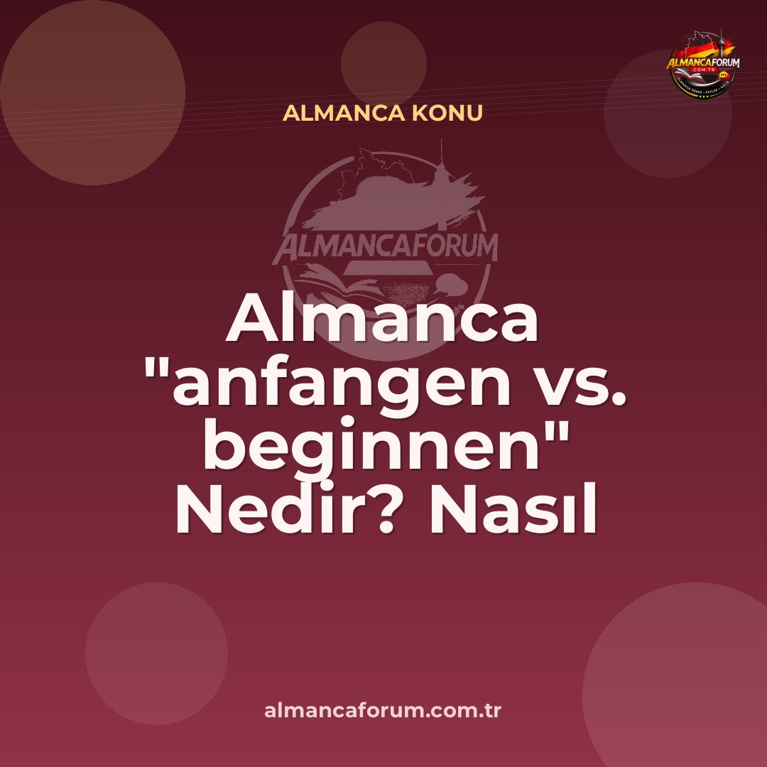 almanca-anfangen-vs-beginnen-nedir-nasil-ayirt-edilir.jpg