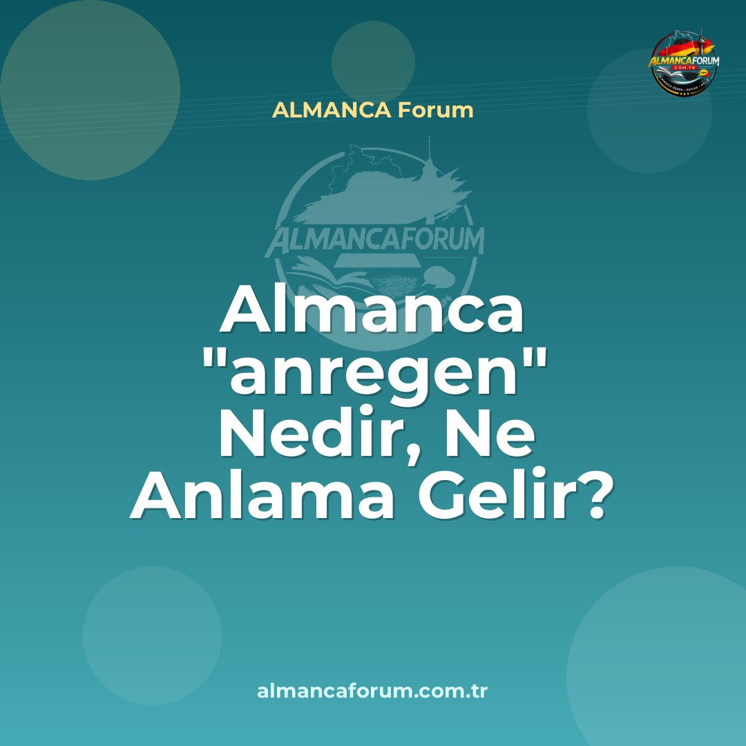 almanca-anregen-nedir-ne-anlama-gelir-nasil-kullanilir.jpg