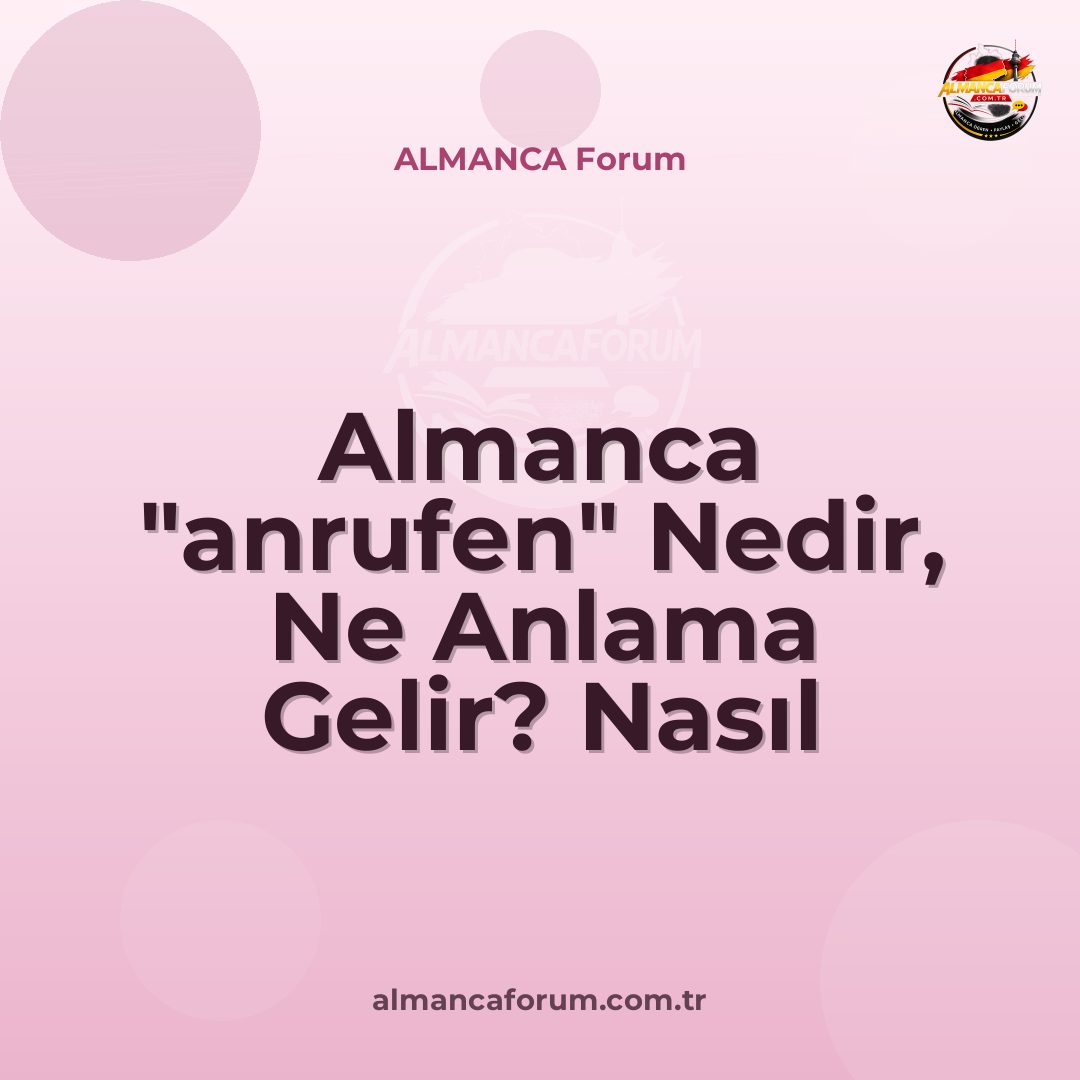 almanca-anrufen-nedir-ne-anlama-gelir-nasil-kullanilir.jpg