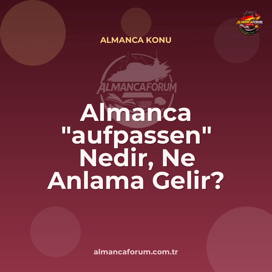 almanca-aufpassen-nedir-ne-anlama-gelir-nasil-kullanilir.jpg