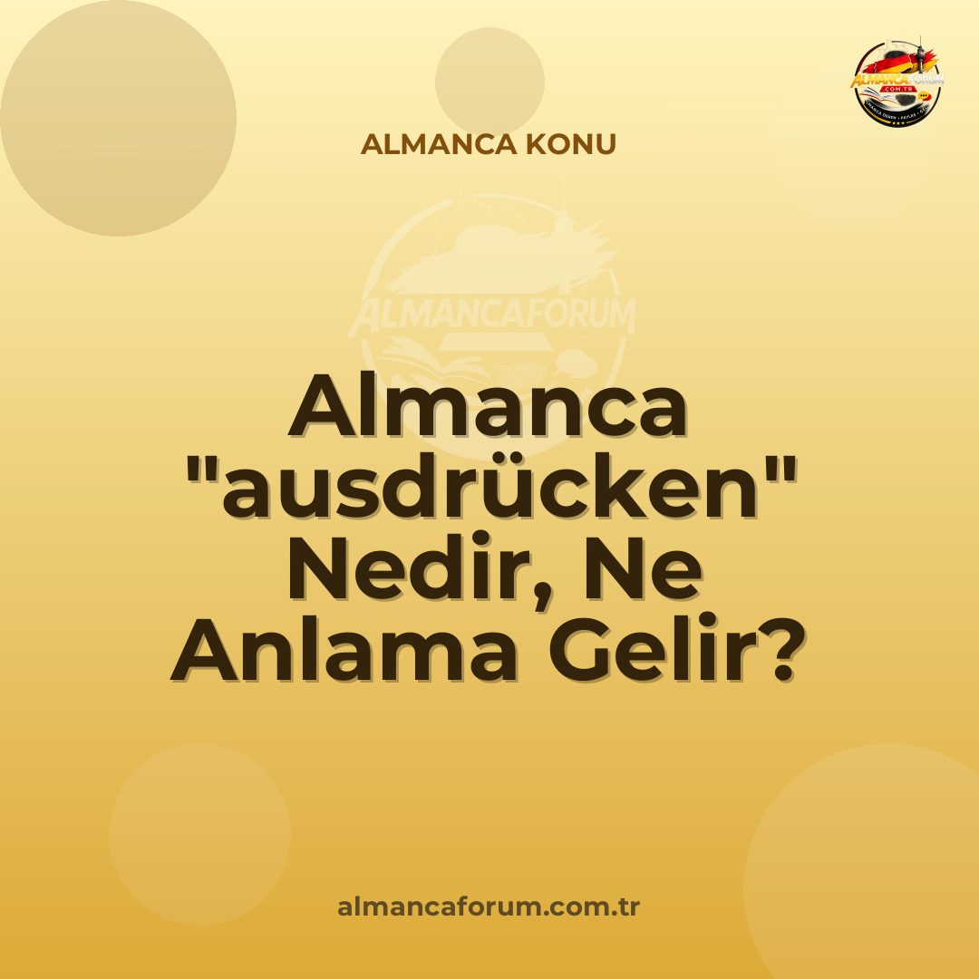 almanca-ausdrucken-nedir-ne-anlama-gelir-nasil-kullanilir.jpg