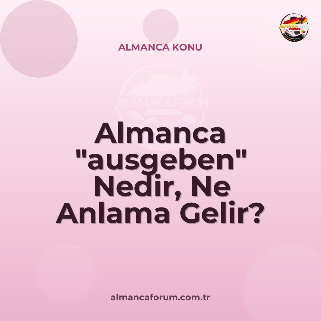 almanca-ausgeben-nedir-ne-anlama-gelir-nasil-kullanilir.jpg