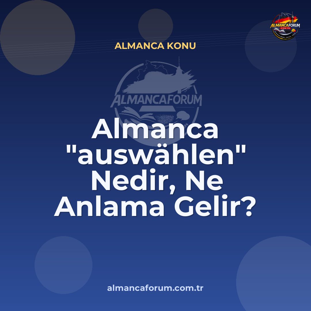 almanca-auswahlen-nedir-ne-anlama-gelir-nasil-kullanilir.jpg