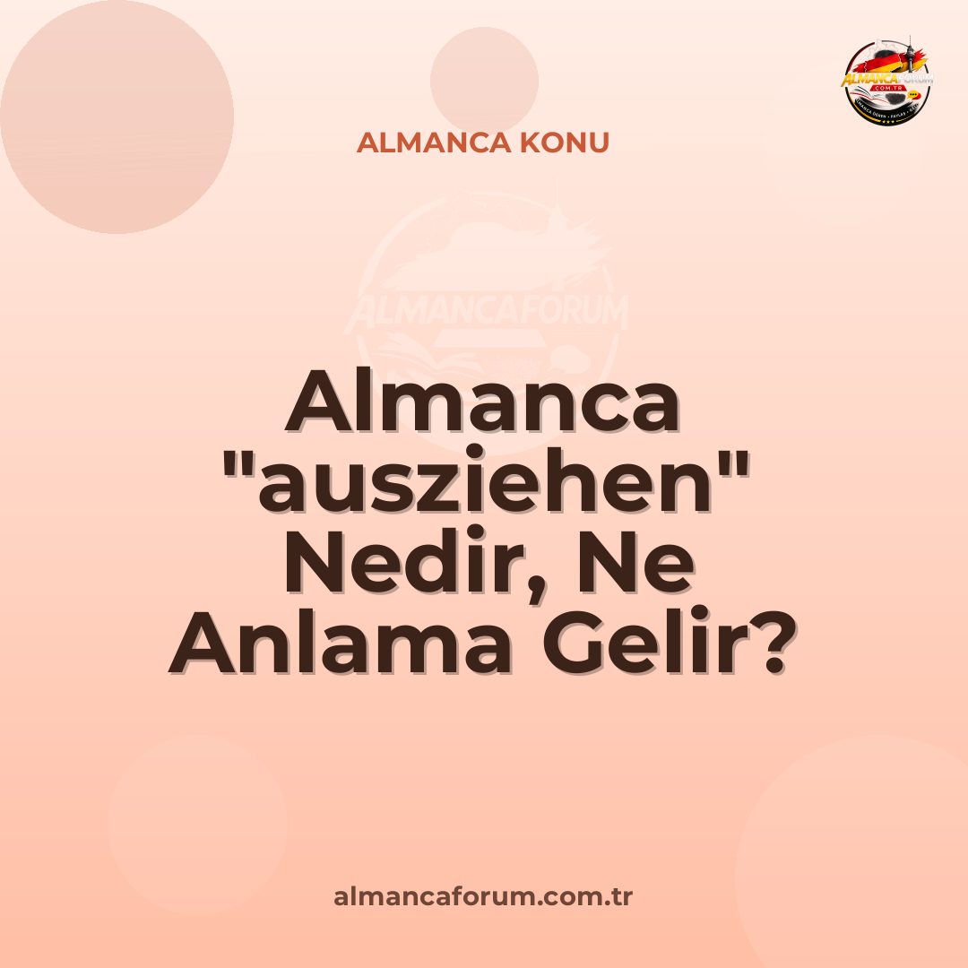 almanca-ausziehen-nedir-ne-anlama-gelir-nasil-kullanilir.jpg