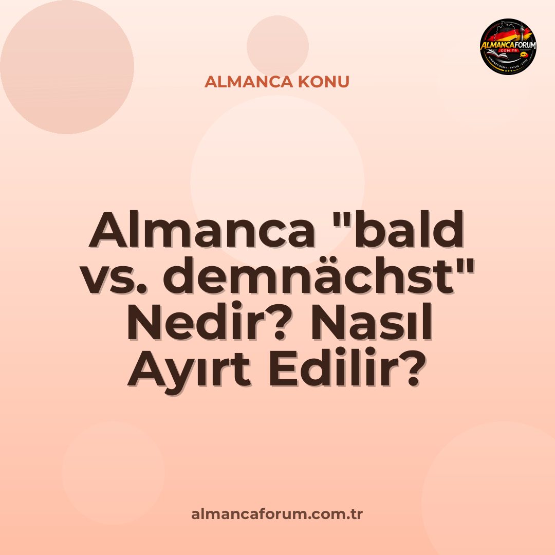almanca-bald-vs-demnachst-nedir-nasil-ayirt-edilir.jpg