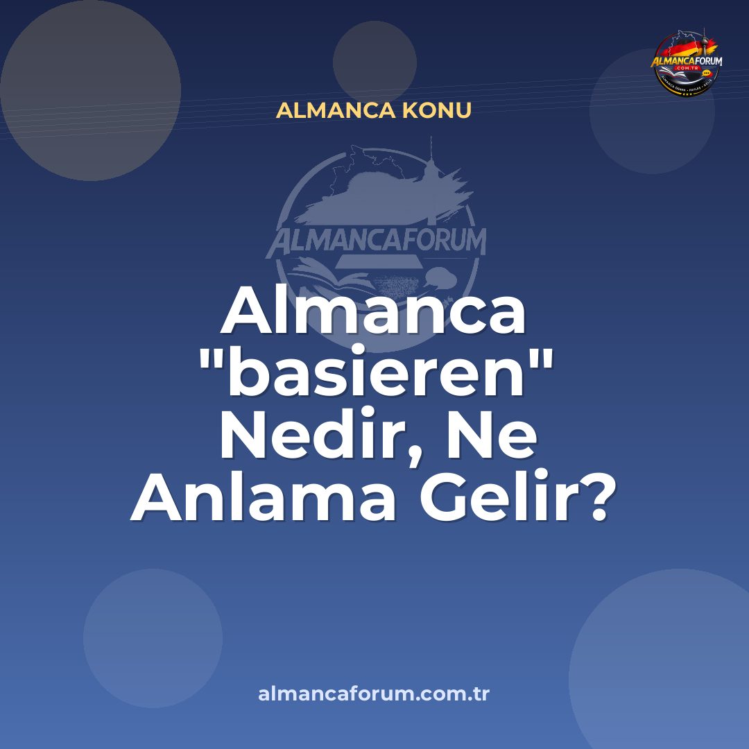 almanca-basieren-nedir-ne-anlama-gelir-nasil-kullanilir.jpg