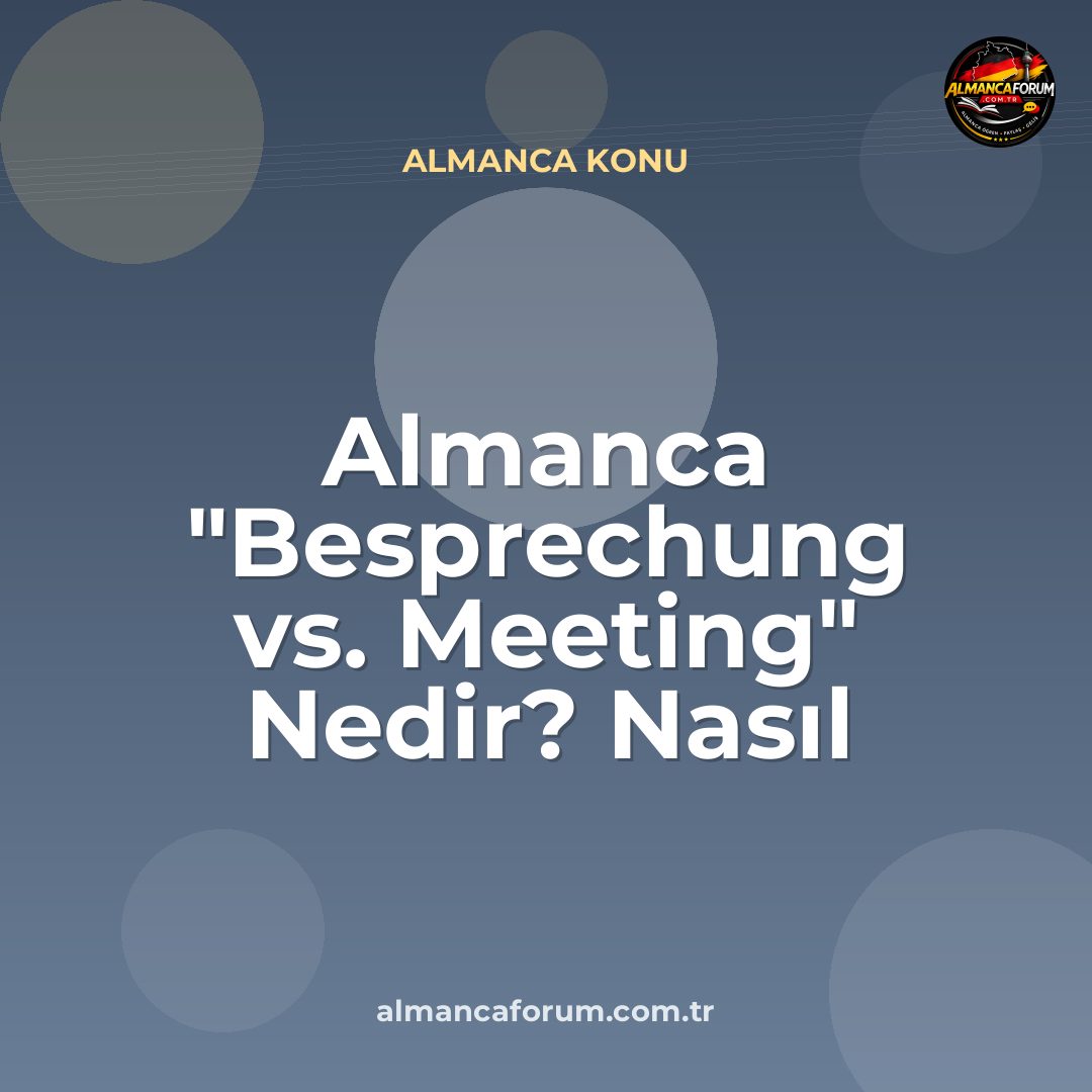 almanca-besprechung-vs-meeting-nedir-nasil-ayirt-edilir.jpg
