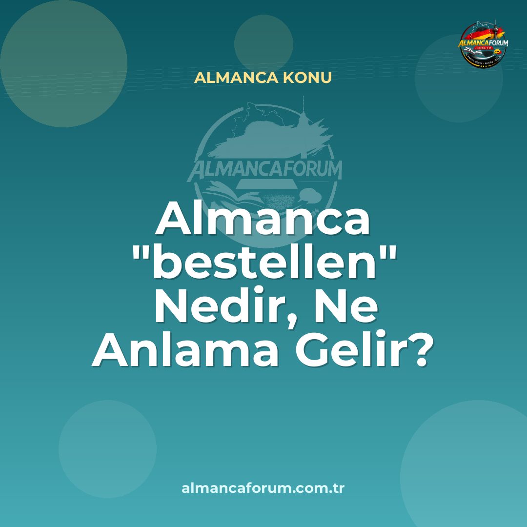 almanca-bestellen-nedir-ne-anlama-gelir-nasil-kullanilir.jpg