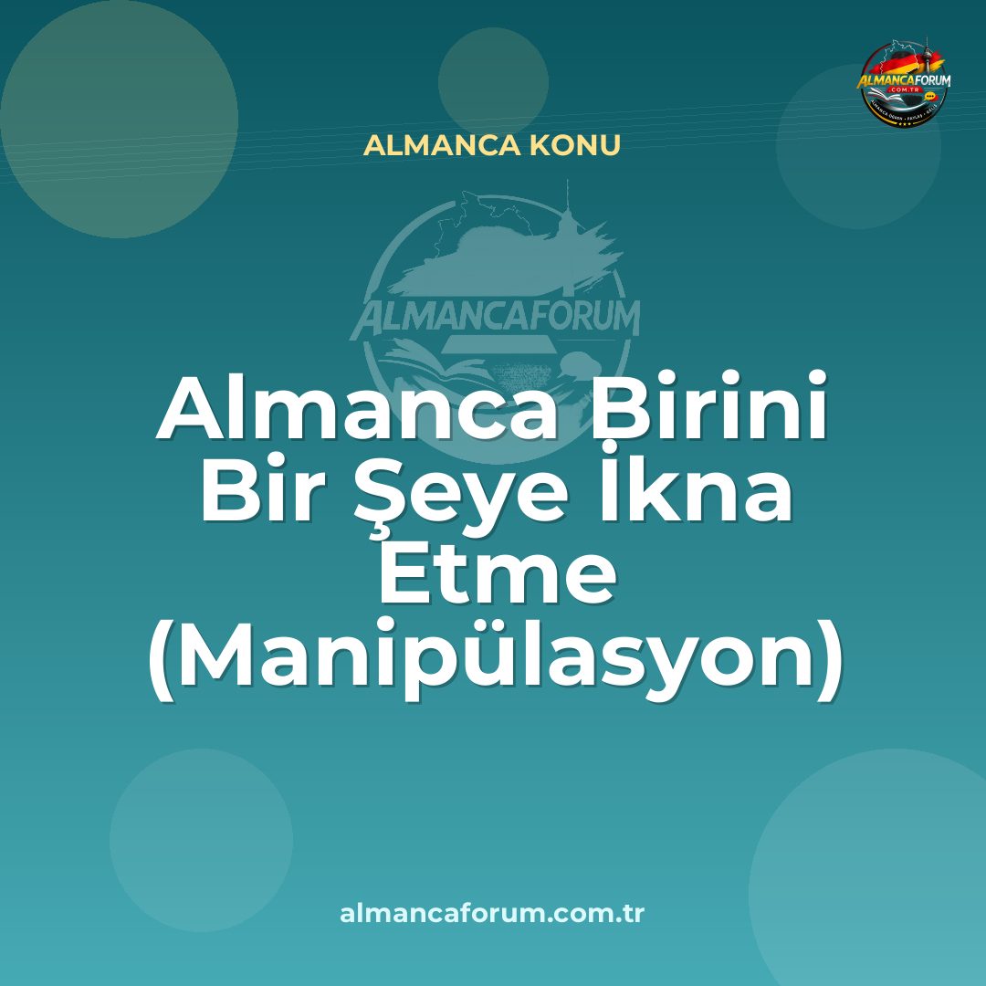 almanca-birini-bir-seye-ikna-etme-manipulasyon-kaliplari.jpg