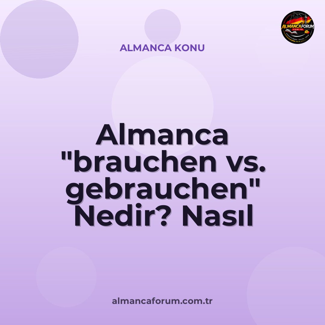 almanca-brauchen-vs-gebrauchen-nedir-nasil-ayirt-edilir.jpg