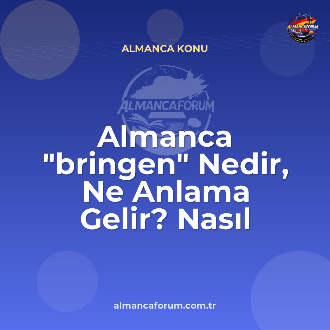 almanca-bringen-nedir-ne-anlama-gelir-nasil-kullanilir.jpg