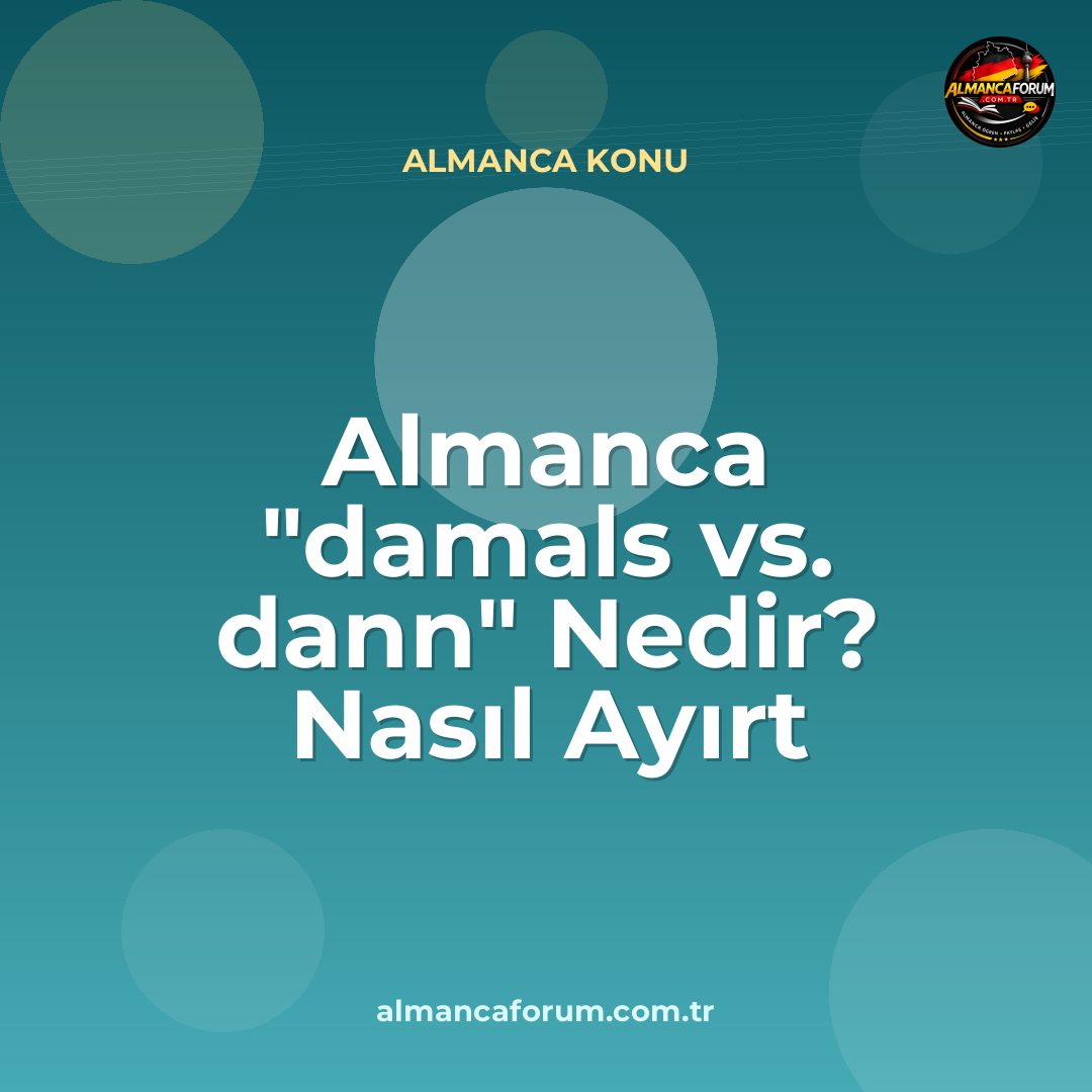 almanca-damals-vs-dann-nedir-nasil-ayirt-edilir.jpg