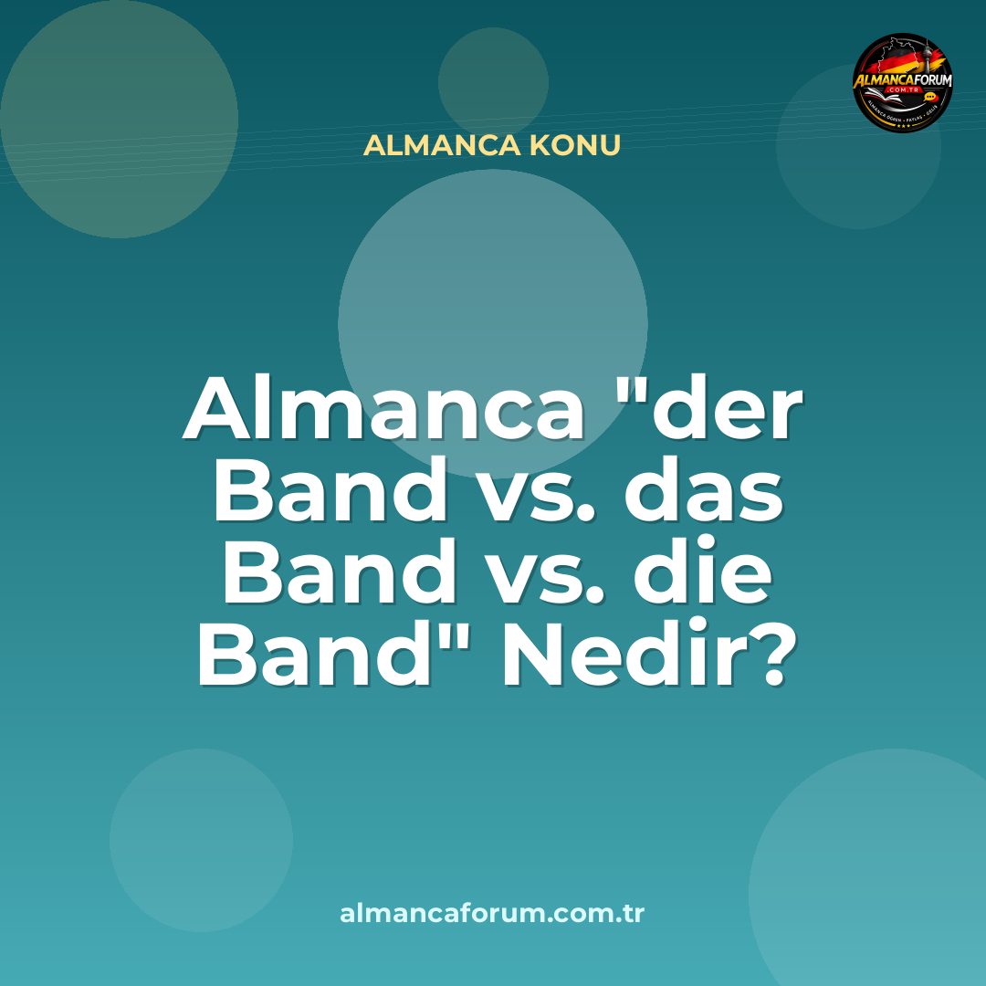 almanca-der-band-vs-das-band-vs-die-band-nedir-nasil-ayirt-edilir-4.jpg