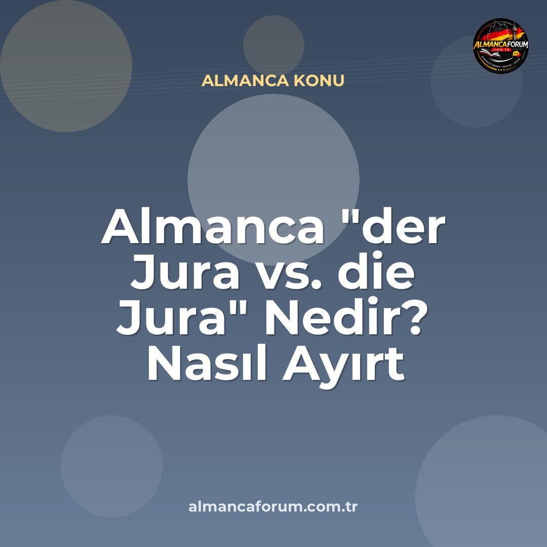 almanca-der-jura-vs-die-jura-nedir-nasil-ayirt-edilir.jpg
