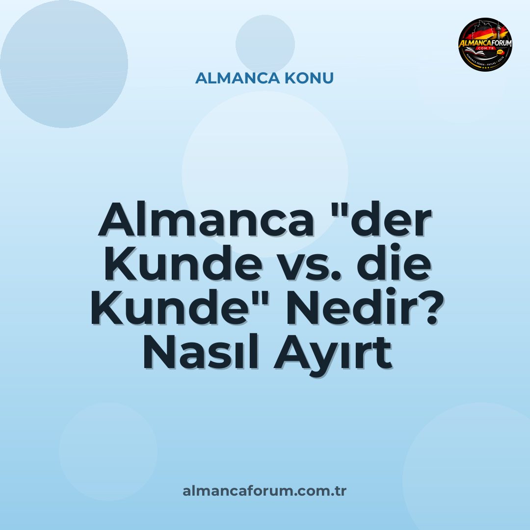 almanca-der-kunde-vs-die-kunde-nedir-nasil-ayirt-edilir.jpg