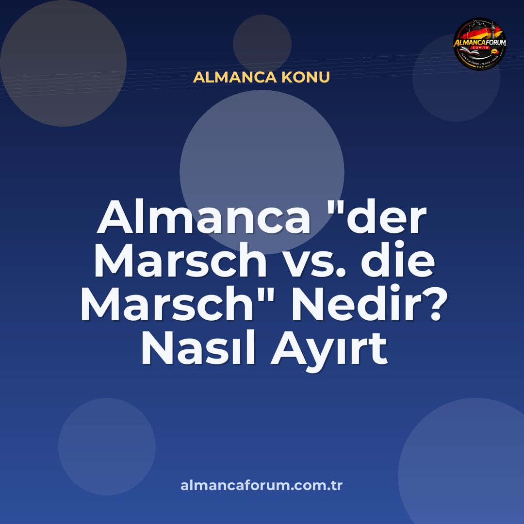 almanca-der-marsch-vs-die-marsch-nedir-nasil-ayirt-edilir.jpg