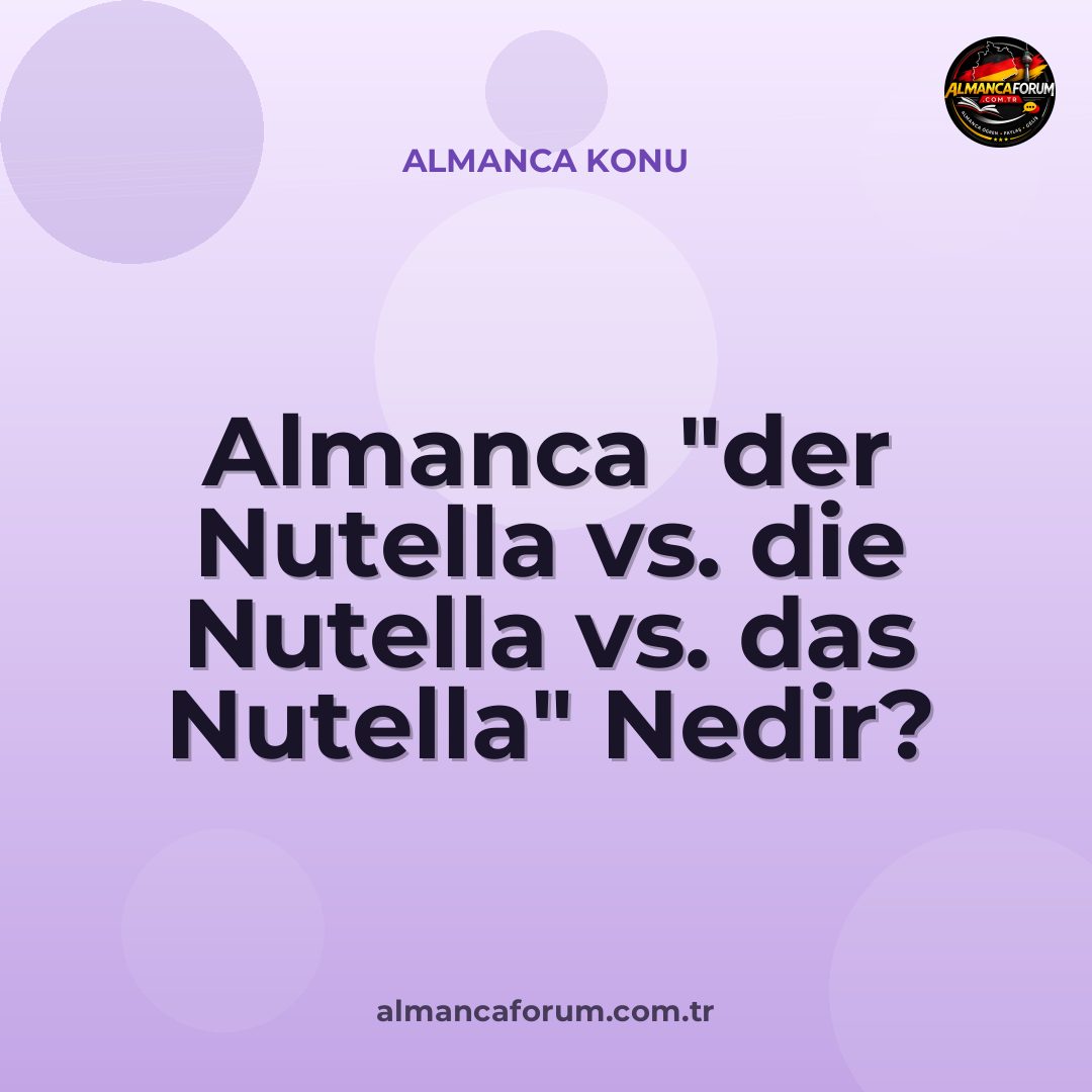almanca-der-nutella-vs-die-nutella-vs-das-nutella-nedir-nasil-ayirt-edilir-8.jpg