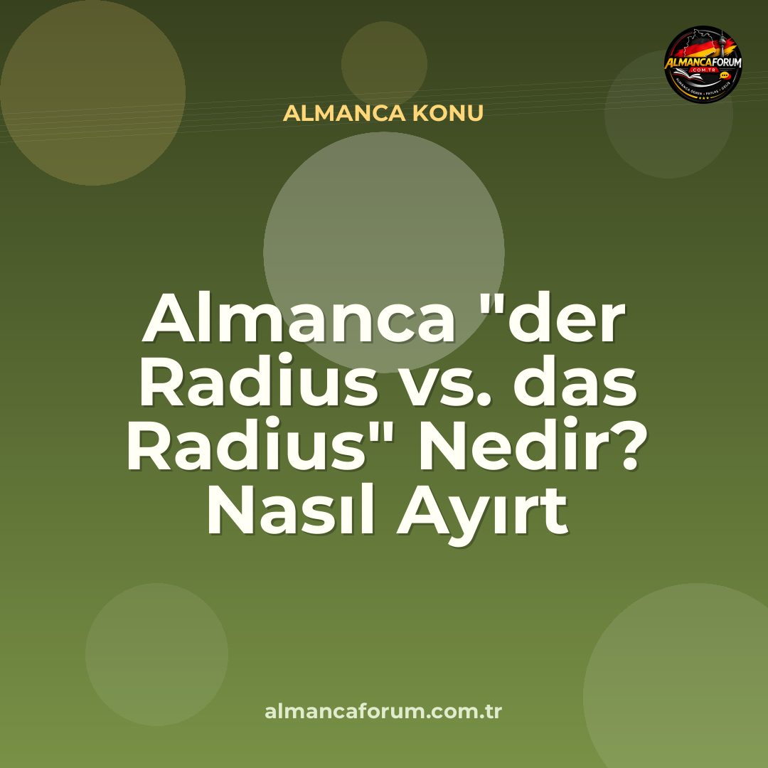 almanca-der-radius-vs-das-radius-nedir-nasil-ayirt-edilir.jpg