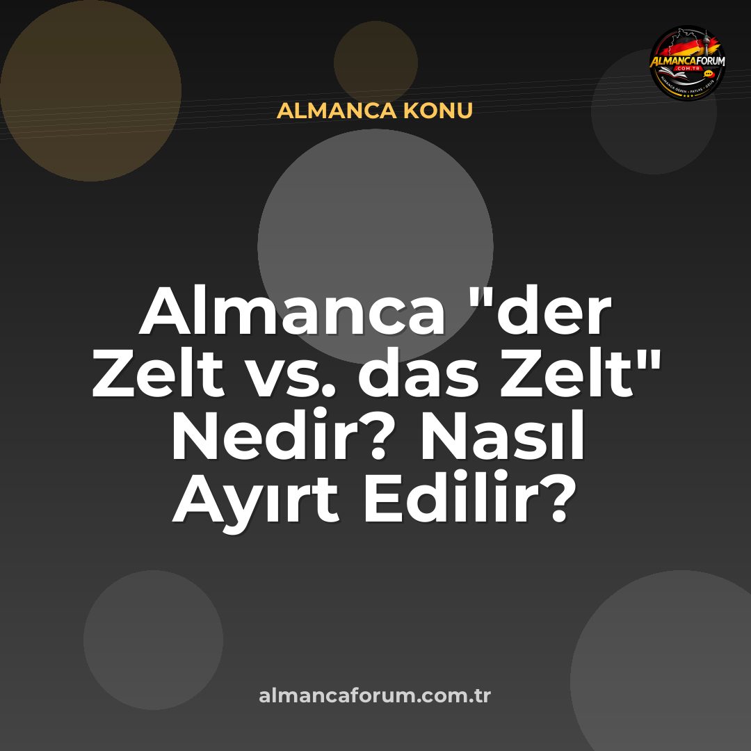 almanca-der-zelt-vs-das-zelt-nedir-nasil-ayirt-edilir.jpg