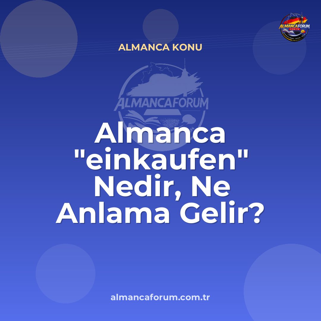 almanca-einkaufen-nedir-ne-anlama-gelir-nasil-kullanilir.jpg