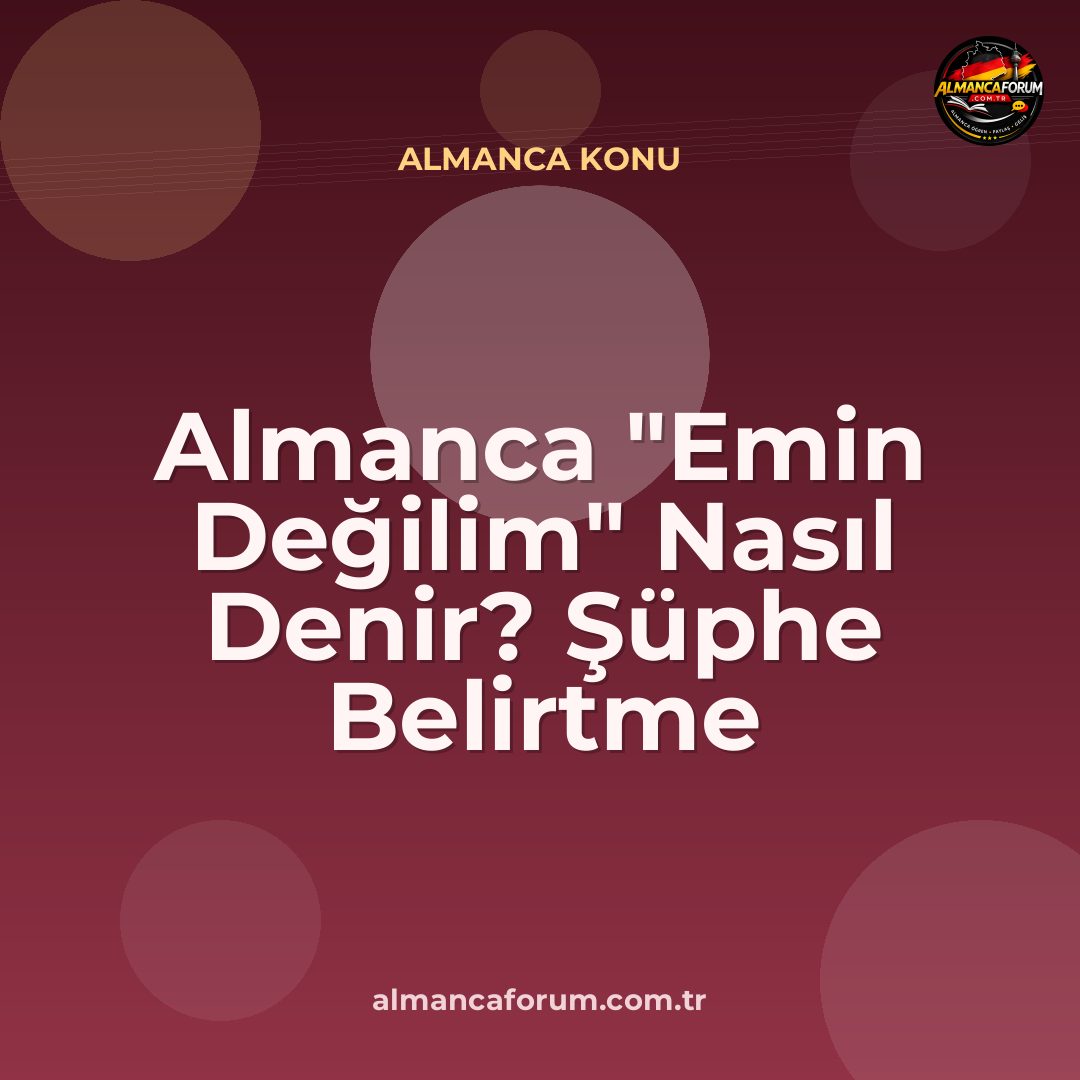 almanca-emin-degilim-nasil-denir-suphe-belirtme.jpg