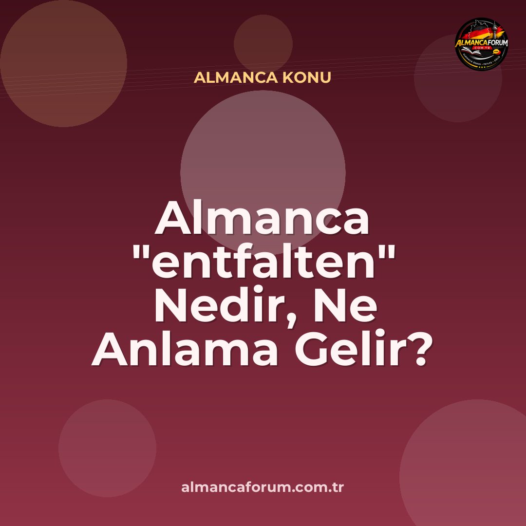 almanca-entfalten-nedir-ne-anlama-gelir-nasil-kullanilir.jpg