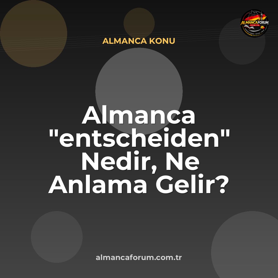 almanca-entscheiden-nedir-ne-anlama-gelir-nasil-kullanilir.jpg