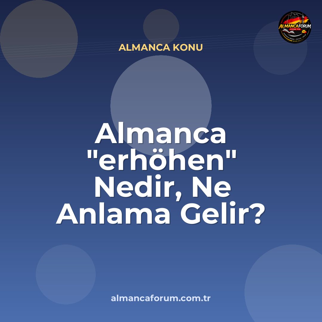 almanca-erhohen-nedir-ne-anlama-gelir-nasil-kullanilir.jpg