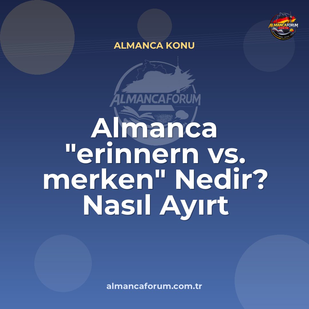 almanca-erinnern-vs-merken-nedir-nasil-ayirt-edilir.jpg