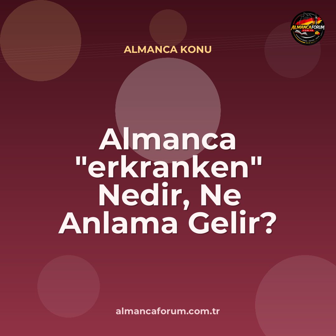almanca-erkranken-nedir-ne-anlama-gelir-nasil-kullanilir.jpg