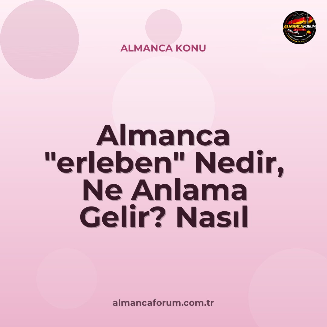 almanca-erleben-nedir-ne-anlama-gelir-nasil-kullanilir.jpg