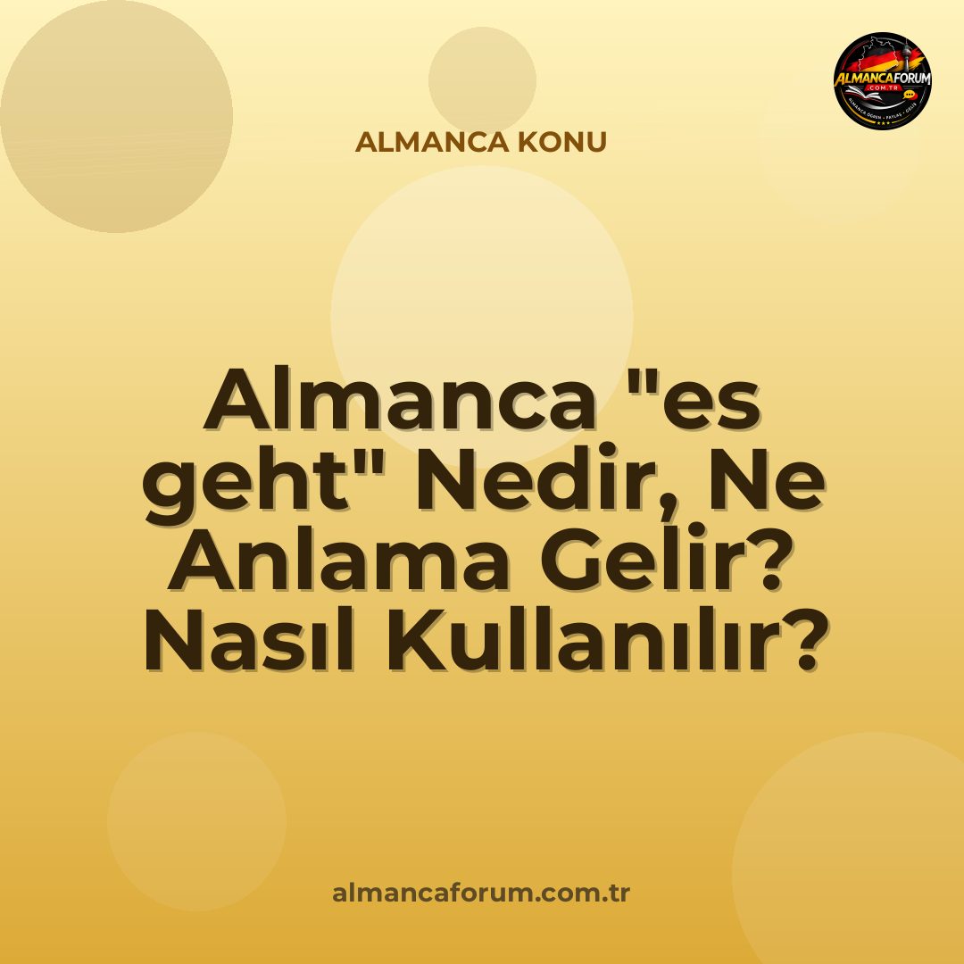 almanca-es-geht-nedir-ne-anlama-gelir-nasil-kullanilir.jpg