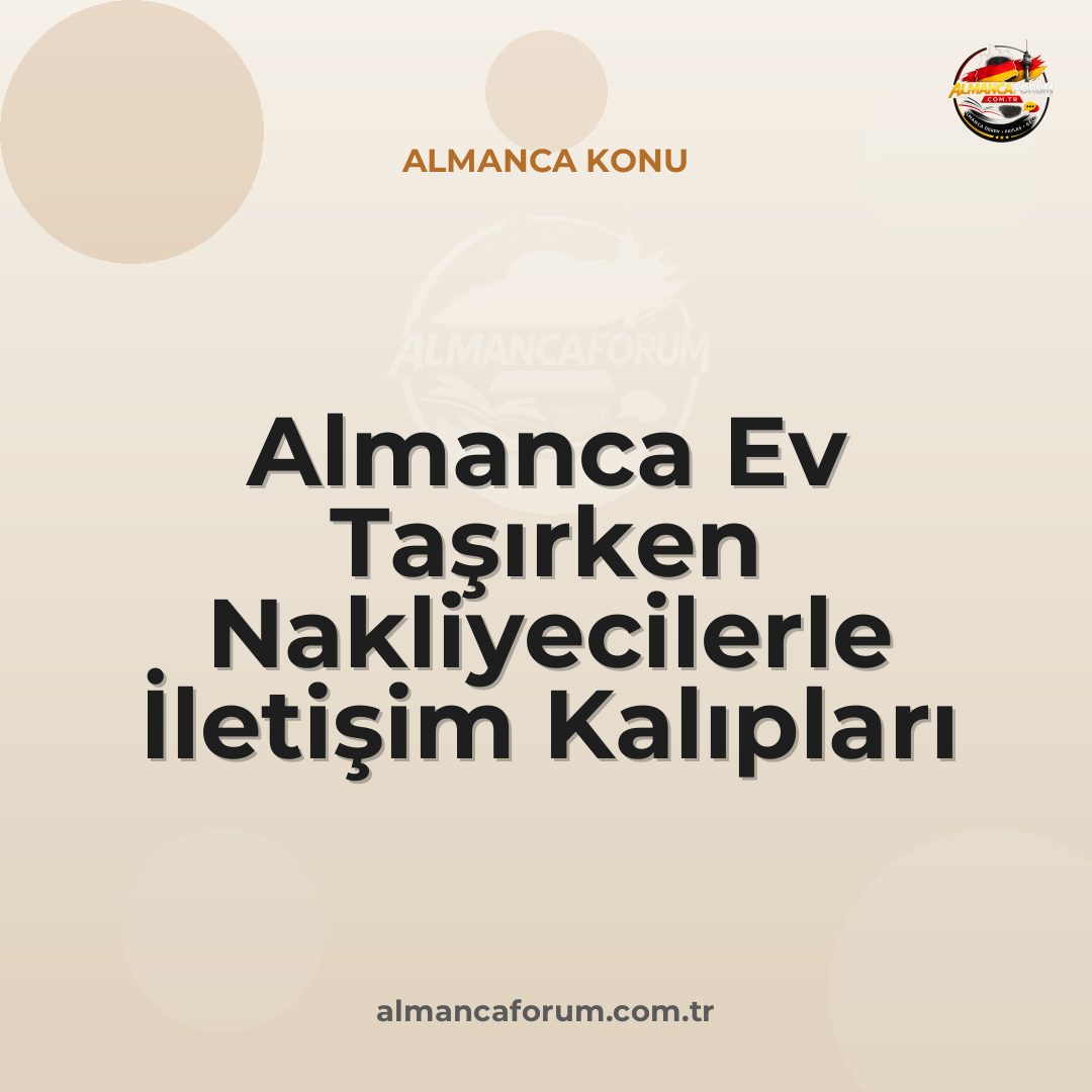 almanca-ev-tasirken-nakliyecilerle-iletisim-kaliplari.jpg
