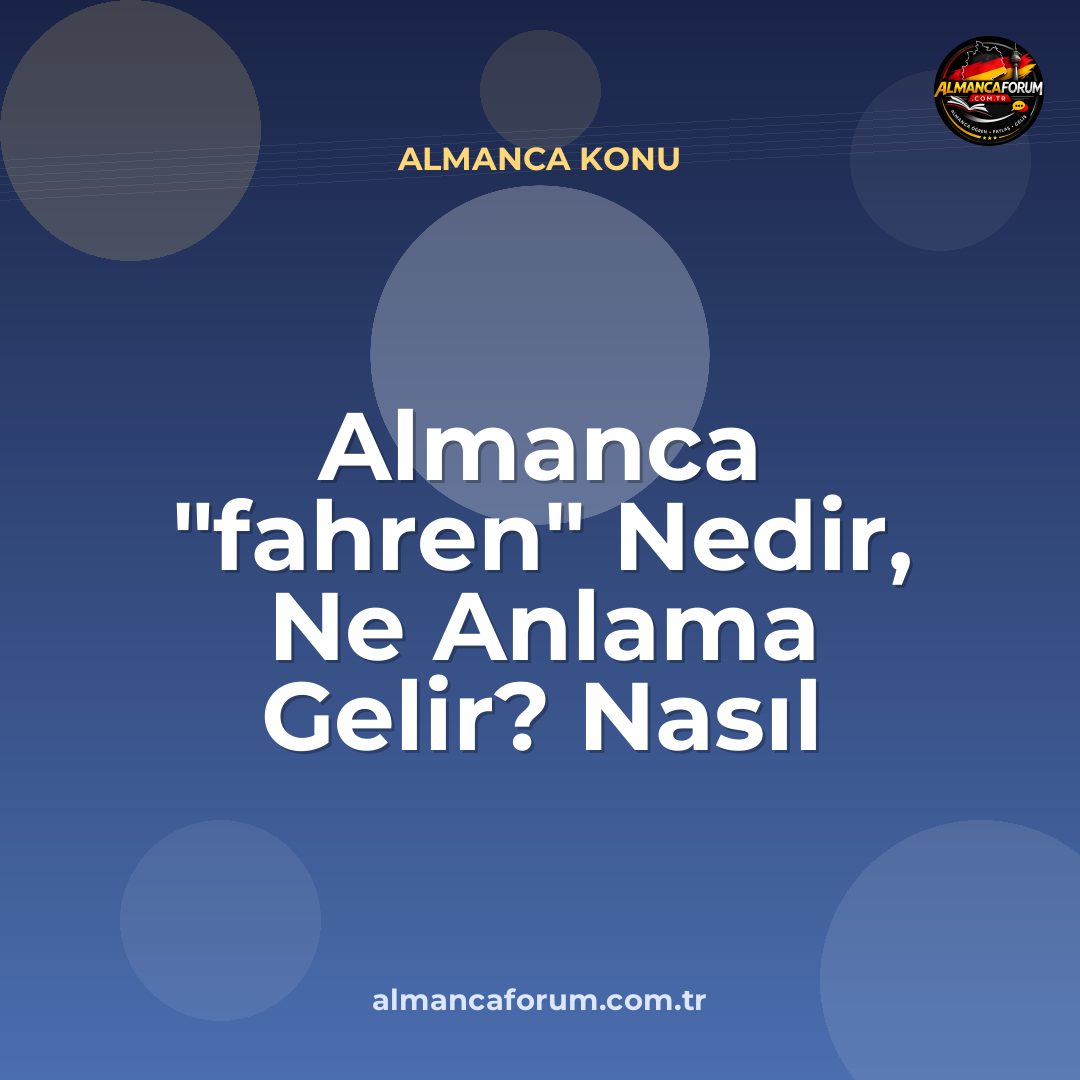 almanca-fahren-nedir-ne-anlama-gelir-nasil-kullanilir.jpg