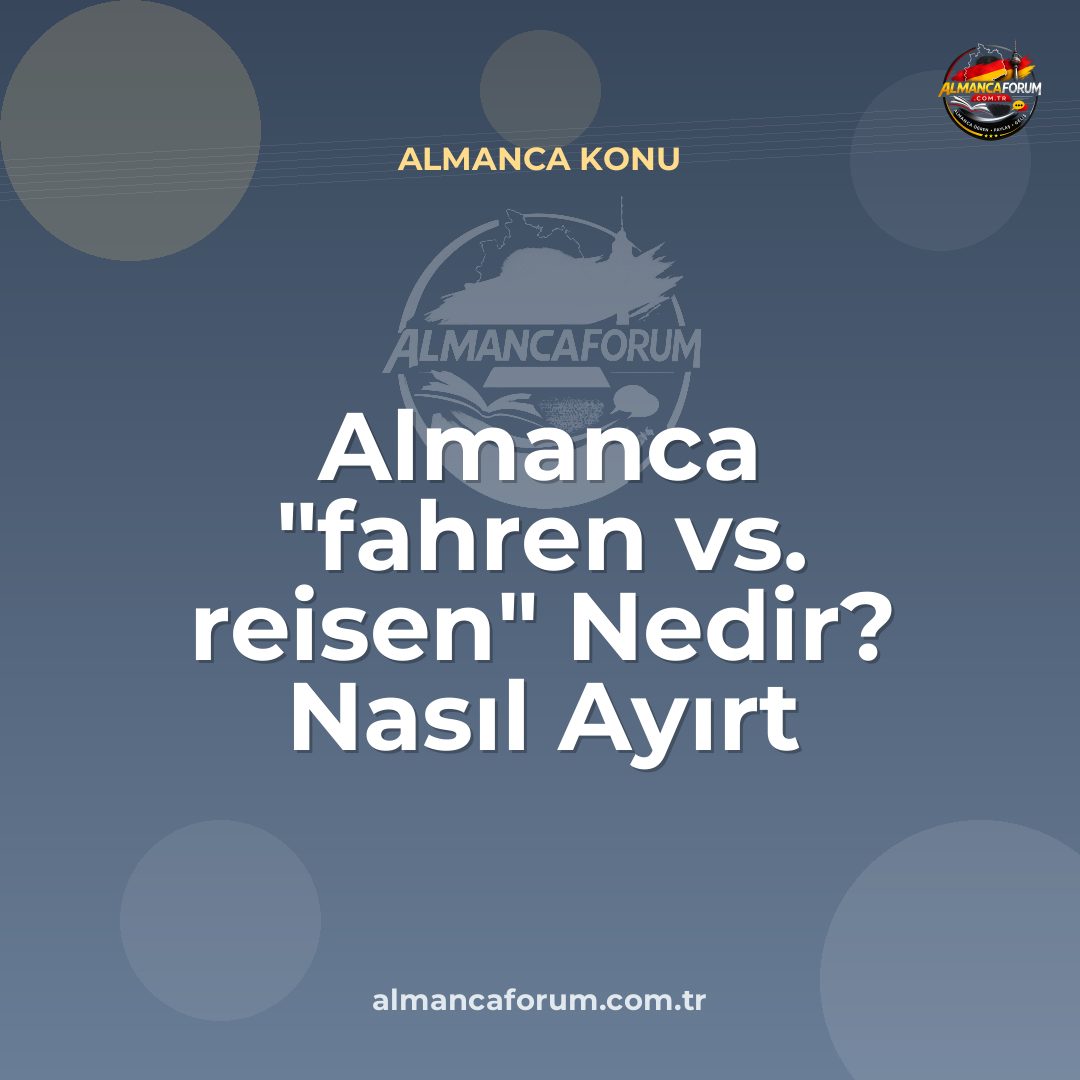 almanca-fahren-vs-reisen-nedir-nasil-ayirt-edilir.jpg