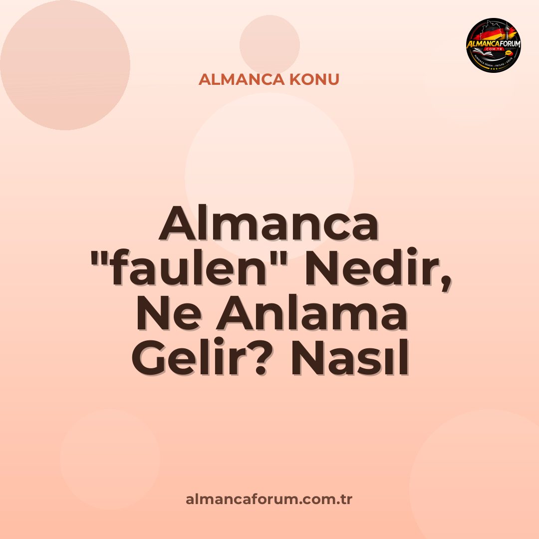 almanca-faulen-nedir-ne-anlama-gelir-nasil-kullanilir.jpg