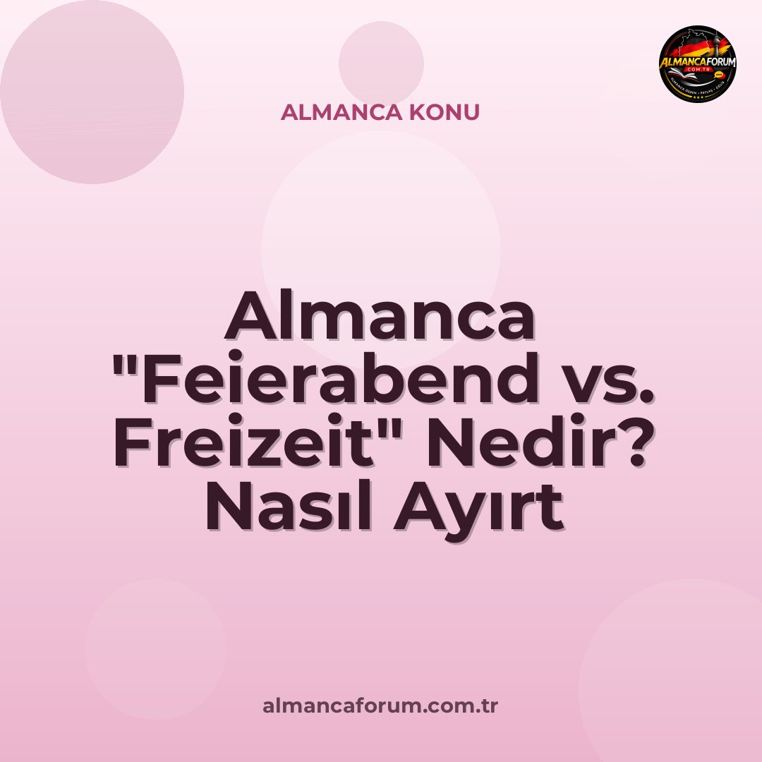 almanca-feierabend-vs-freizeit-nedir-nasil-ayirt-edilir.jpg