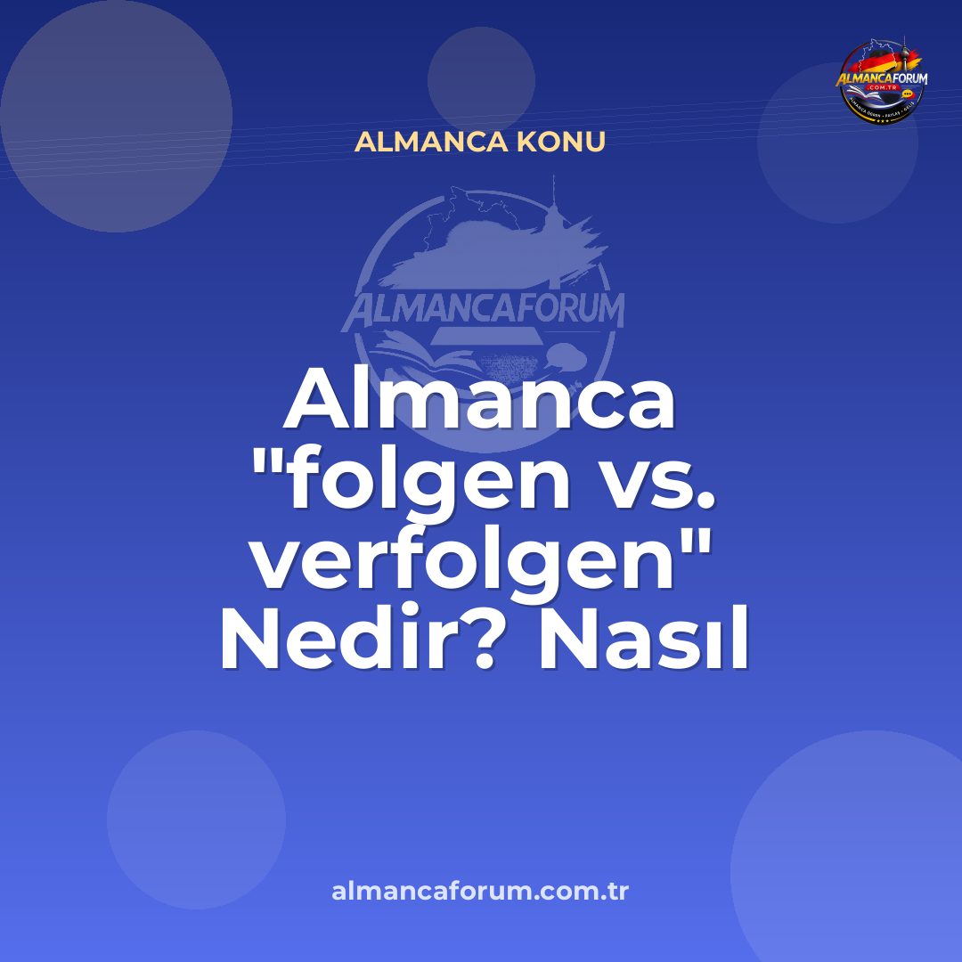 almanca-folgen-vs-verfolgen-nedir-nasil-ayirt-edilir.jpg