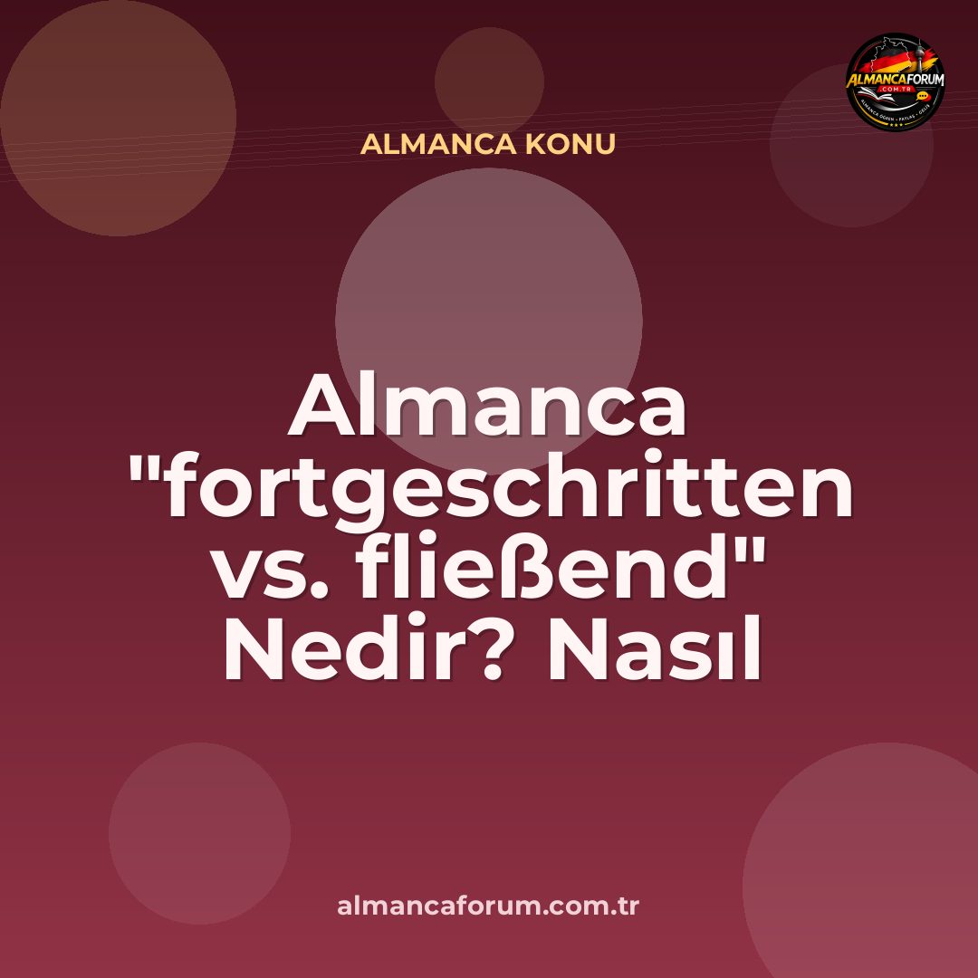 almanca-fortgeschritten-vs-fliessend-nedir-nasil-ayirt-edilir-dil-seviyesi-10.jpg