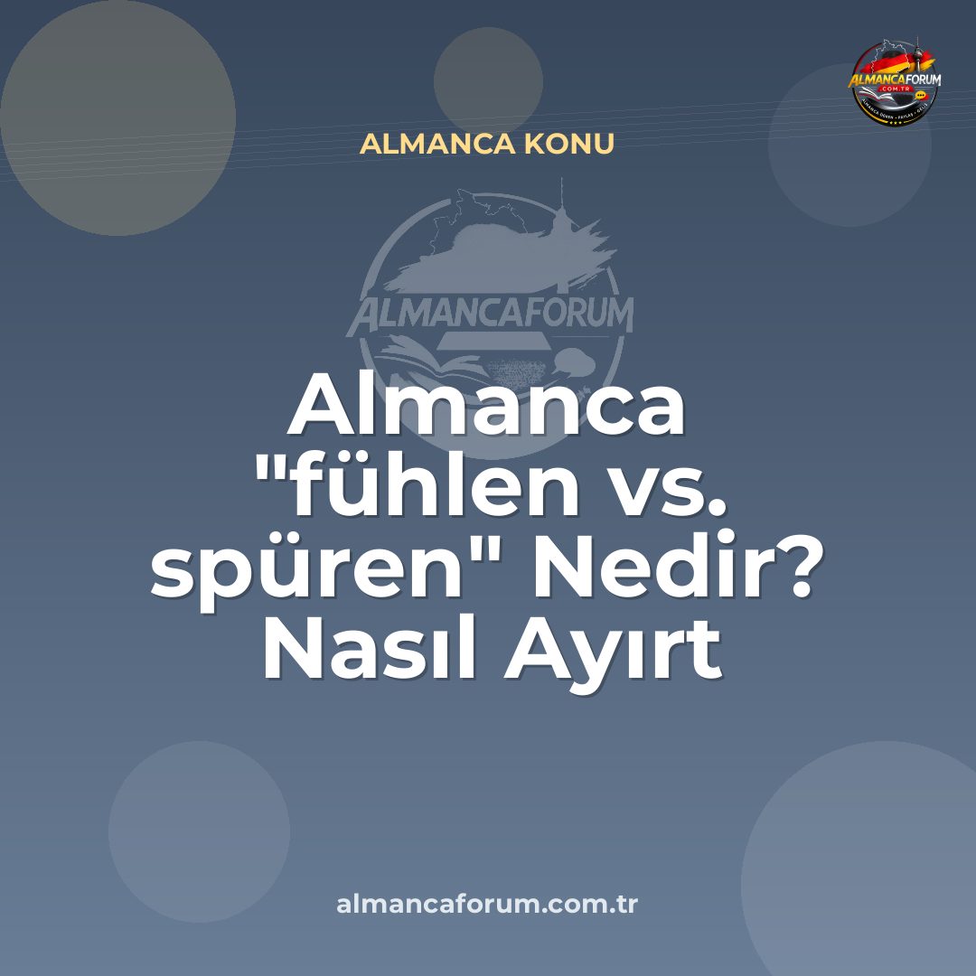 almanca-fuhlen-vs-spuren-nedir-nasil-ayirt-edilir.jpg