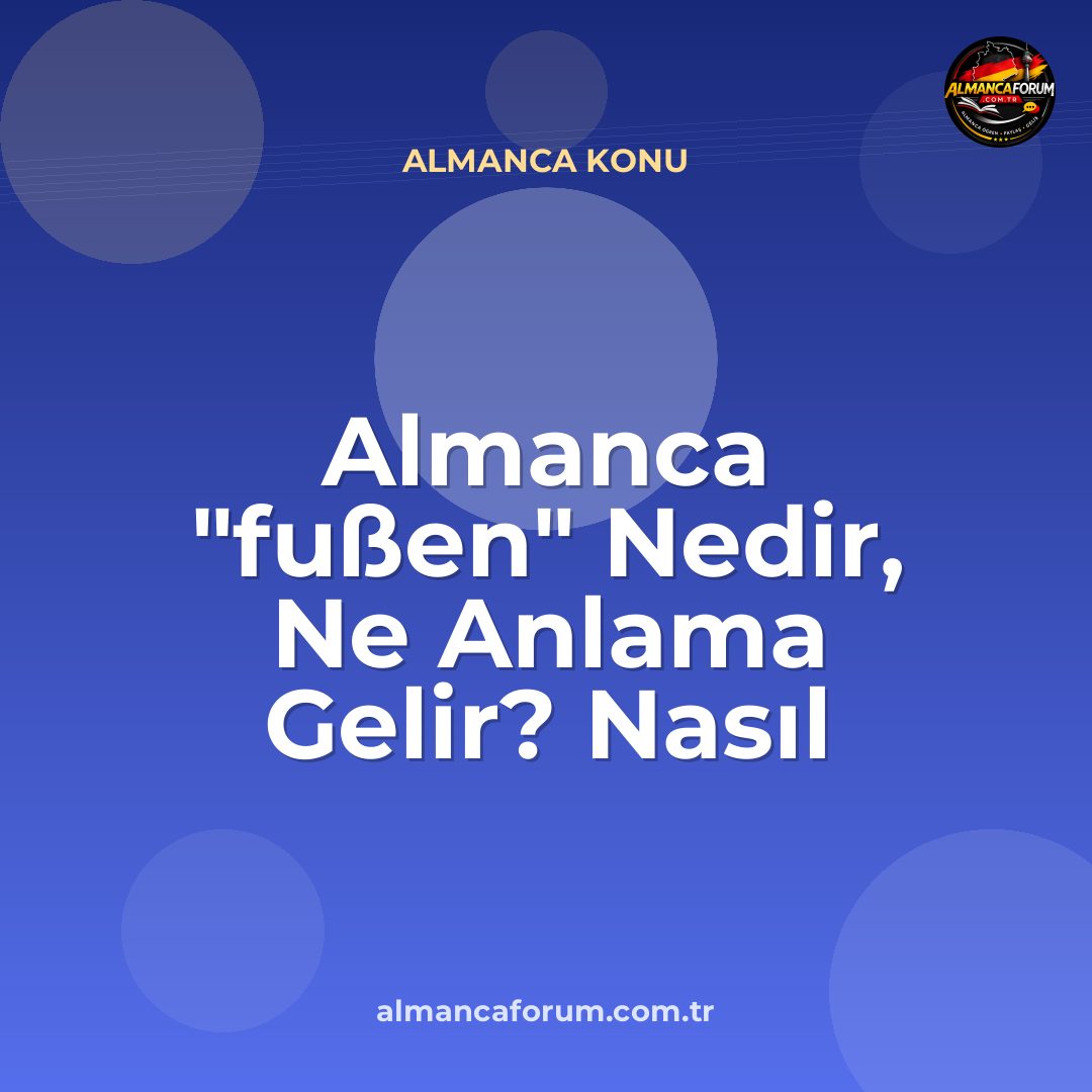 almanca-fussen-nedir-ne-anlama-gelir-nasil-kullanilir.jpg