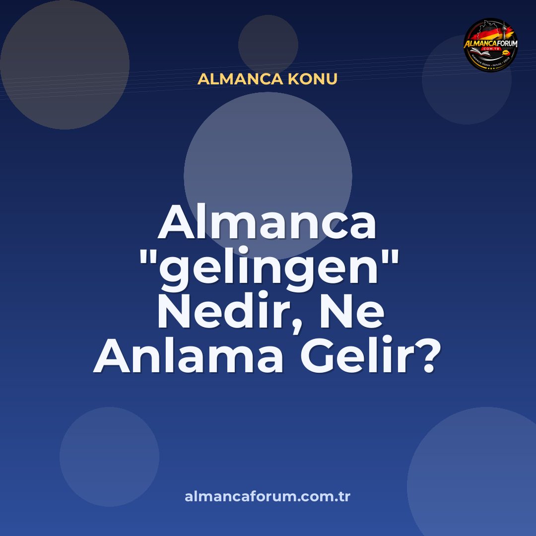 almanca-gelingen-nedir-ne-anlama-gelir-nasil-kullanilir.jpg