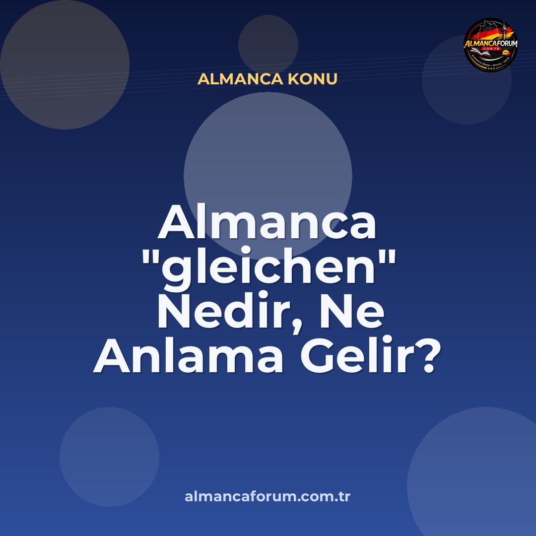 almanca-gleichen-nedir-ne-anlama-gelir-nasil-kullanilir.jpg