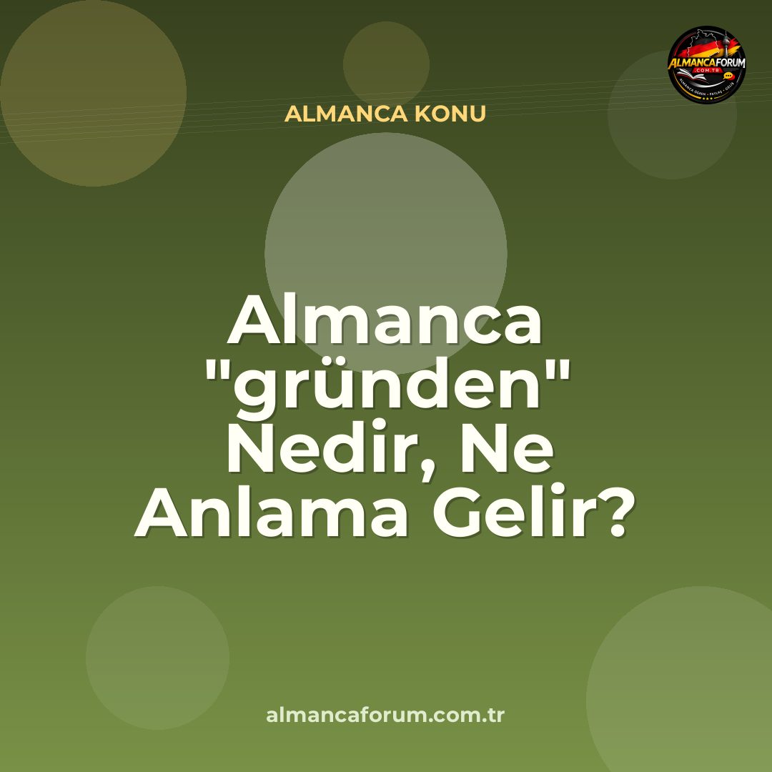 almanca-grunden-nedir-ne-anlama-gelir-nasil-kullanilir.jpg